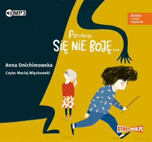 Prawie się nie boję. Bulbes i Hania Papierek - Anna Onichimowska [AUDIOBOOK]