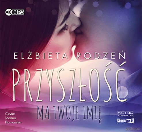 Przyszłość Ma Twoje Imię - Elżbieta Rodzeń [AUDIOBOOK]