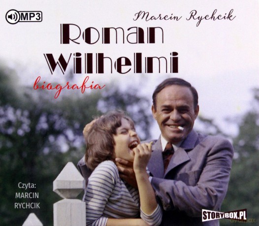 Roman Wilhelmi. Biografia - Marcin Rychcik [AUDIOBOOK]