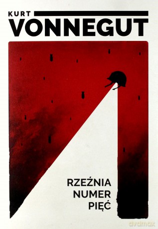 Rzeźnia Numer Pięć - Kurt Vonnegut [KSIĄŻKA]
