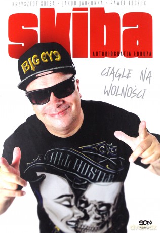 Skiba Ciągle na Wolności. Autobiografia Łobuza - Krzysztof Skiba, Jakub Jabłonka, Paweł Łęczuk [KSIĄŻKA]