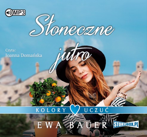 Słoneczne Jutro. Kolory Uczuć (Tom 3) - Ewa Bauer [AUDIOBOOK]