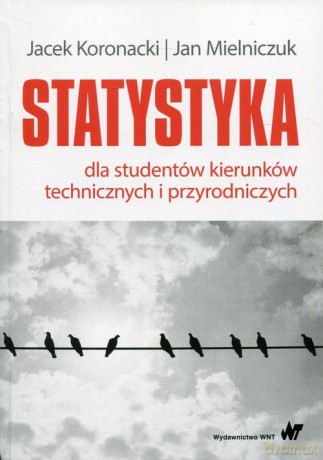Statystyka Dla Studentów Kierunków Technicznych i Przyrodniczych - Jacek Koronacki, Jan Mielniczuk [KSIĄŻKA]