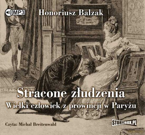 Stracone Złudzenia. Wielki Człowiek z Prowincji w Paryżu - Honoriusz Balzak [AUDIOBOOK]