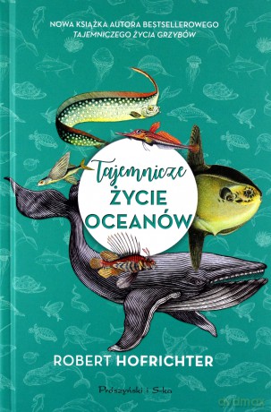 Tajemnicze Życie Oceanów - Robert Hofrichter [KSIĄŻKA]