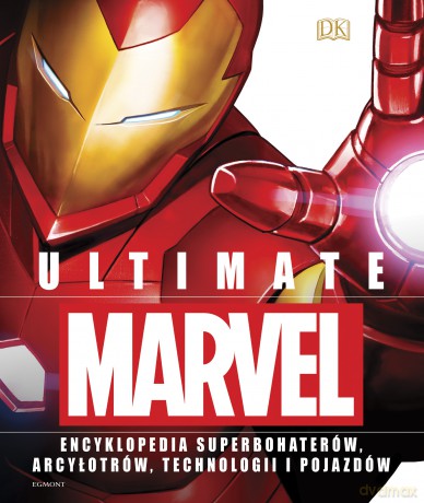 Ultimate Marvel. Encyklopedia Superbohaterów, Arcyłotrów, Technologii i Pojazdów - Adam Bray, Lorraine Cink, Melanie Scott [KSIĄŻKA]