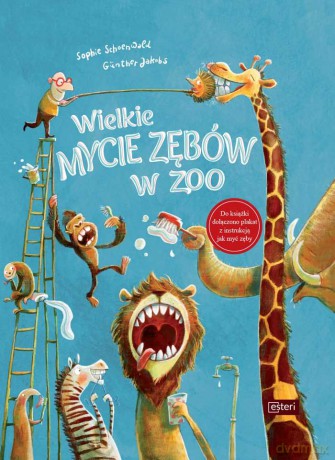 Wielkie Mycie Zębów w Zoo - Sophie Schoenwald [KSIĄŻKA]
