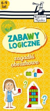 Zabawy logiczne, zagadki obrazkowe. Kapitan Nauka [KSIĄŻKA]