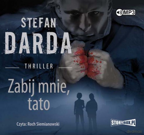Zabij Mnie Tato - Stefan Darda [AUDIOBOOK]