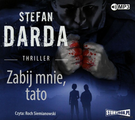 Zabij Mnie Tato - Stefan Darda [AUDIOBOOK]