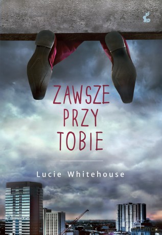 Zawsze Przy Tobie - Lucie Whitehouse [KSIĄŻKA]