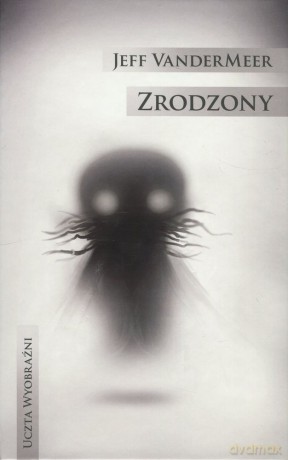 Zrodzony - Jeff Vandermeer [KSIĄŻKA]