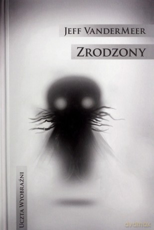 Zrodzony - Jeff Vandermeer [KSIĄŻKA]