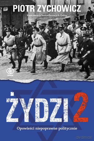 Żydzi. Opowieści Niepoprawne Politycznie (Tom 2) - Piotr Zychowicz [KSIĄŻKA]