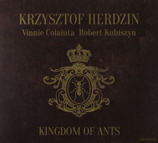 Krzysztof Herdzin & Vinnie Colaiuta & Robert Kubiszyn: Kingdom of Ants [CD]