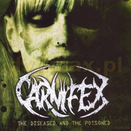 Carnifex: The Diseased And The Poisoned [CD]