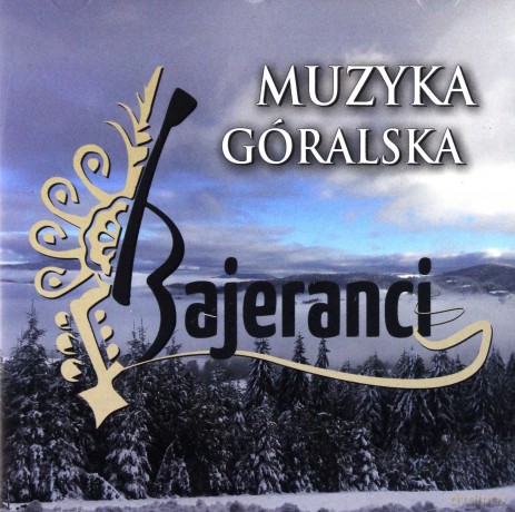 Bajeranci: Muzyka Góralska [CD]