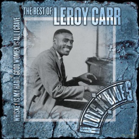 Leroy Carr: Whiskey Is My Habit (digipack) [CD]