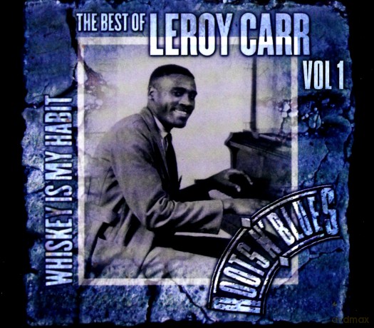 Leroy Carr: Whiskey Is My Habit (digipack) [CD]