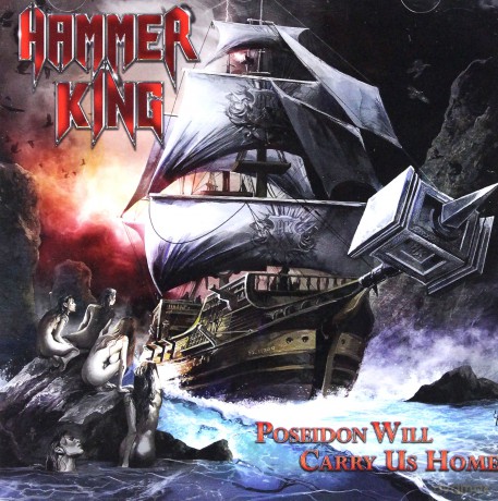 Hammer King: Poseidon Will Carry Us Home [CD]