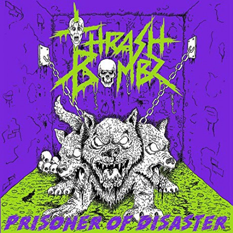 Thrash Bombz: Prisoner Of Disaster [CD]