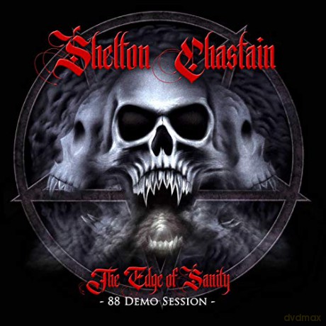Shelton Chastain: The Edge Of Sanity 88 Demo Session [CD]