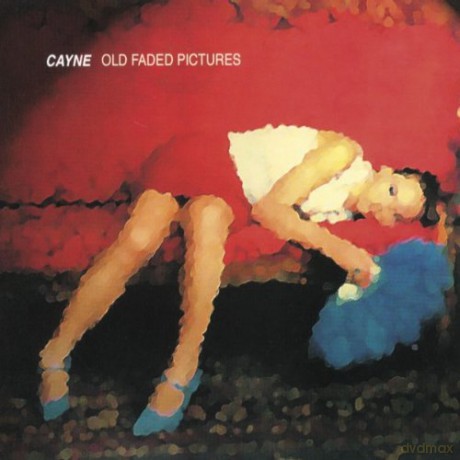 Cayne: Old Faded Pictures [CD]