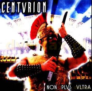 Centurion: Non Plus Ultra [CD]