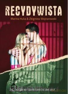 Recydywista - Marina Hulia, Zbigniew Wojnarowski [KSIĄŻKA]