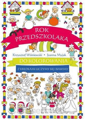 Rok przedszkolaka do kolorowania - z kredkami [KSIĄŻKA]