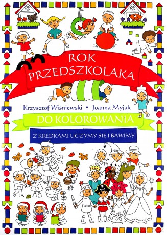 Rok przedszkolaka do kolorowania - z kredkami [KSIĄŻKA]