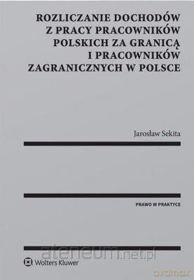 Rozliczanie dochodów z pracy pracowników - Jarosław Sekita [KSIĄŻKA]