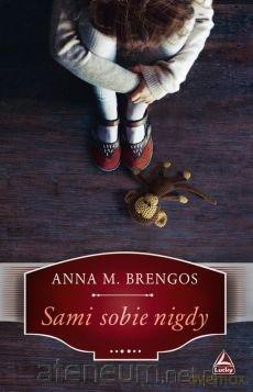 Sami sobie nigdy - Anna M. Brengos [KSIĄŻKA]