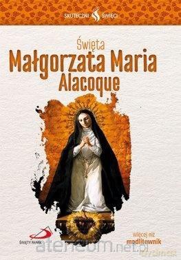 Skuteczni Święci. Święta Małgorzata Maria Alacoque [KSIĄŻKA]