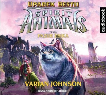Spirit Animals. Upadek Bestii (Tom 6) - Varian Johnson [AUDIOBOOK]