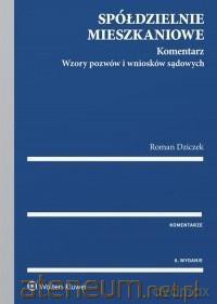Spółdzielnie mieszkaniowe. Komentarz - Roman Dziczek [KSIĄŻKA]