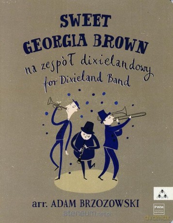 Sweet Georgia Brown - Na zespół dixielandowy - Adam Brzozowski [KSIĄŻKA]