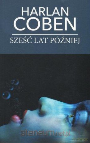 Sześć lat później (pocket) - Harlan Coben [KSIĄŻKA]