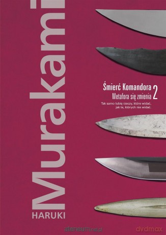 Śmierć Komandora (Tom 2) Metafora się zmienia - Haruki Murakami [KSIĄŻKA]
