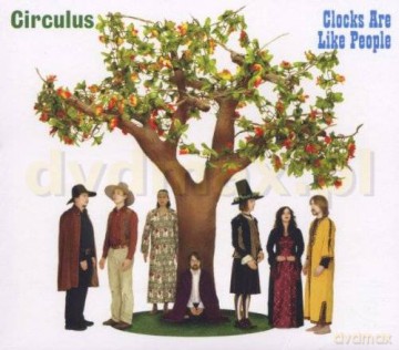 Circulus: Clocks Are Like People [CD]