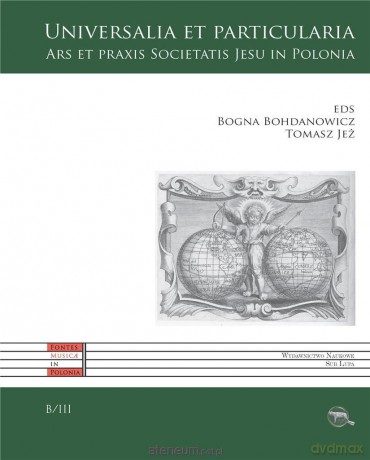 Universalia et particularia. Ars et praxis... - Bogna Bohdanowicz, Tomasz Jeż [KSIĄŻKA]