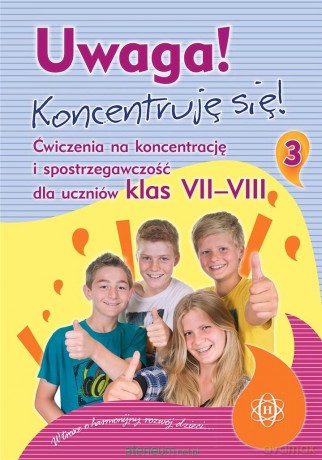 Uwaga! Koncentruję się! 3 Ćw. na koncentracje... [KSIĄŻKA]