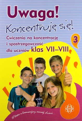 Uwaga! Koncentruję się! 3 Ćw. na koncentracje... [KSIĄŻKA]
