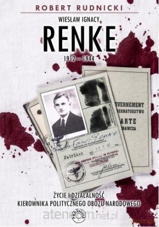 Wiesław Ignacy Renke 1912-1944 - Robert Rudnicki [KSIĄŻKA]