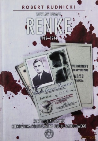 Wiesław Ignacy Renke 1912-1944 - Robert Rudnicki [KSIĄŻKA]