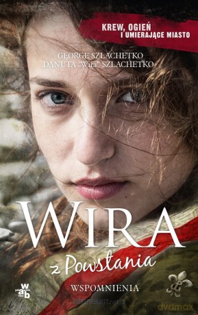 Wira z Powstania (pocket) - George Szlachetko, Danuta "Wira" Szlachetko [KSIĄŻKA]