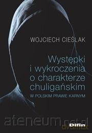 Występki i wykroczenia o charakterze.... - Wojciech Cieślak [KSIĄŻKA]