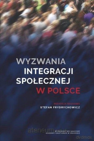 Wyzwania integracji społecznej w Polsce [KSIĄŻKA]