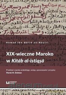 XIX-wieczne Maroko w Kitab al-istiqsa - Ahmad Ibn Halid an-Nasiri [KSIĄŻKA]