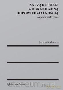 Zarząd spółki z ograniczoną odpowiedzialnością - Marcin Borkowski [KSIĄŻKA]